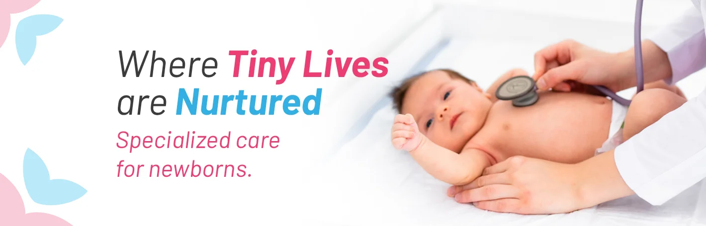 Where tiny lives are nurtured, Specialized care for Newborns